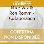 Mike Vax & Ron Romm - Collaboration cd musicale di Mike Vax & Ron Romm