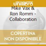 Mike Vax & Ron Romm - Collaboration