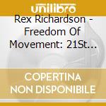 Rex Richardson - Freedom Of Movement: 21St Century Trumpe cd musicale di Rex Richardson
