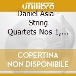 Daniel Asia - String Quartets Nos 1, 2 And 3 cd