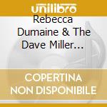 Rebecca Dumaine & The Dave Miller Combo - Chez Nous cd musicale
