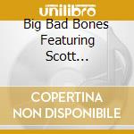 Big Bad Bones Featuring Scott Whitfield - Emergency Vehicle Blues cd