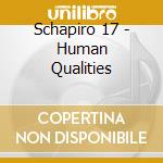 Schapiro 17 - Human Qualities cd