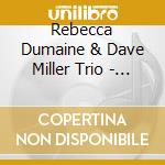 Rebecca Dumaine & Dave Miller Trio - Someday, Someday cd