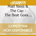 Matt Niess & The Cap - The Beat Goes On cd
