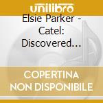 Elsie Parker - Catel: Discovered Manuscripts Quartets For cd
