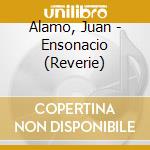 Alamo, Juan - Ensonacio (Reverie) cd