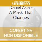Daniel Asia - A Mask That Changes cd