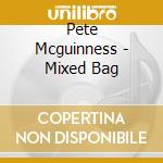 Pete Mcguinness - Mixed Bag cd