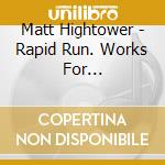 Matt Hightower - Rapid Run. Works For Tuba-Euphonium Ensemble cd