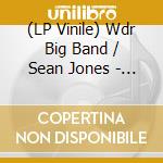 (LP Vinile) Wdr Big Band / Sean Jones - Jagged Edges & Elegant Lines. The Music Of Ayn vinile