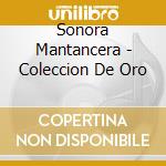 Sonora Mantancera - Coleccion De Oro cd musicale di Sonora Mantancera