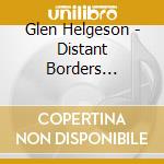Glen Helgeson - Distant Borders Revisited cd