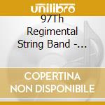 97Th Regimental String Band - Vol V 'Raise A Ruckus Vol V cd