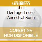 Ethnic Heritage Ense - Ancestral Song cd