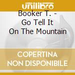 Booker T. - Go Tell It On The Mountain cd
