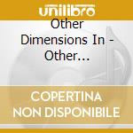Other Dimensions In - Other Dimensions In Music cd