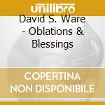 David S. Ware - Oblations & Blessings cd