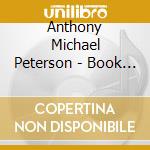 Anthony Michael Peterson - Book Of Days cd musicale di Anthony Michael Peterson