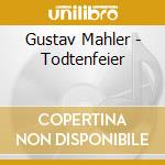 Gustav Mahler - Todtenfeier cd