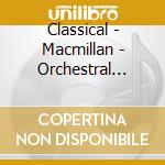 Classical - Macmillan - Orchestral Works cd