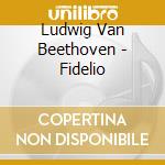 Ludwig Van Beethoven -  Fidelio cd