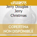 Jerry Douglas - Jerry Christmas cd