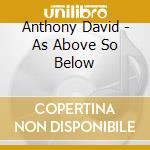 Anthony David - As Above So Below cd