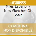 Miles Espanol - New Sketches Of Spain cd