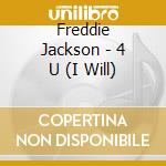 Freddie Jackson - 4 U (I Will)