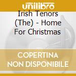 Irish Tenors (The) - Home For Christmas cd