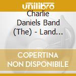 Charlie Daniels Band (The) - Land That I Love cd