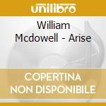 William Mcdowell - Arise cd