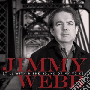 Jimmy Webb - Still Within The Sound Of My Voice cd musicale di Jimmy Webb
