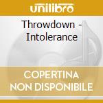 Throwdown - Intolerance cd musicale di Throwdown