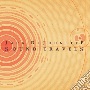Jack Dejohnette - Sound Travels cd musicale di Jack Dejohnette