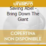 Saving Abel - Bring Down The Giant cd
