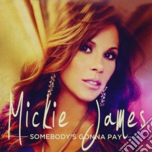 Mickie James - Somebody's Gonna Pay cd musicale di Mickie James