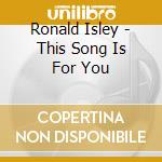 Ronald Isley - This Song Is For You cd musicale di Ronald Isley