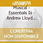 Musical - Essentials Iii - Andrew Lloyd Webber cd musicale di Musical