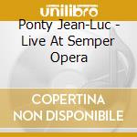 Ponty Jean-Luc - Live At Semper Opera cd