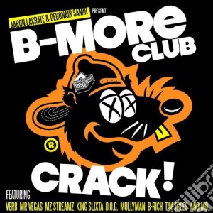 Aaron Lacrate - B-More Club Crack! cd musicale di Aaron Lacrate