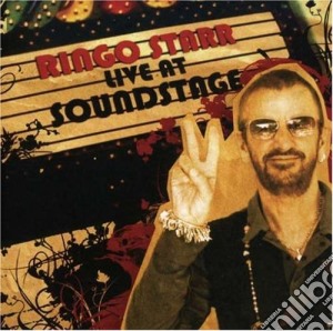 Ringo Starr - Ringo Live At Soundstage cd musicale di Ringo Starr