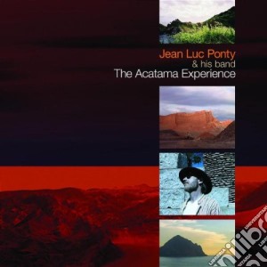 Jean Luc Ponty - The Acatama Experience cd musicale di Jean-luc Ponty