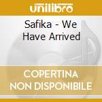 Safika - We Have Arrived cd