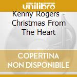 Kenny Rogers - Christmas From The Heart cd musicale di Kenny Rogers