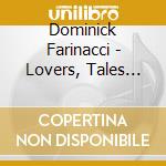 Dominick Farinacci - Lovers, Tales And Dances cd musicale di Dominick Farinacci