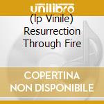 (lp Vinile) Resurrection Through Fire lp vinile di Human Burning