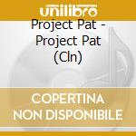 Project Pat - Project Pat (Cln) cd