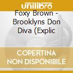Foxy Brown - Brooklyns Don Diva (Explic cd